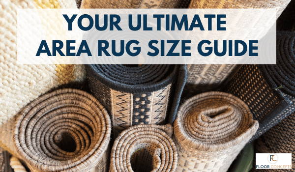 Ultimate Rug Size Guide: Choosing The Perfect Rug For Your Space